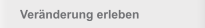 Veränderung erleben